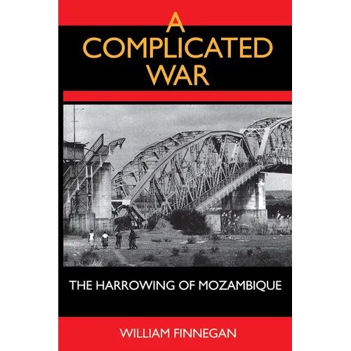 A Complicated War: The Harrowing of Mozambique - Paperback