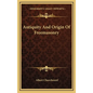 Antiquity and Origin of Freemasonry - Hardcover