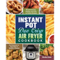 Instant Pot Duo Crisp Air Fryer Cookbook: Mouthwatering, Healthy and Easy to Follow Recipes for Everyone to Kick Start A Healthy Lifestyle - Paperback