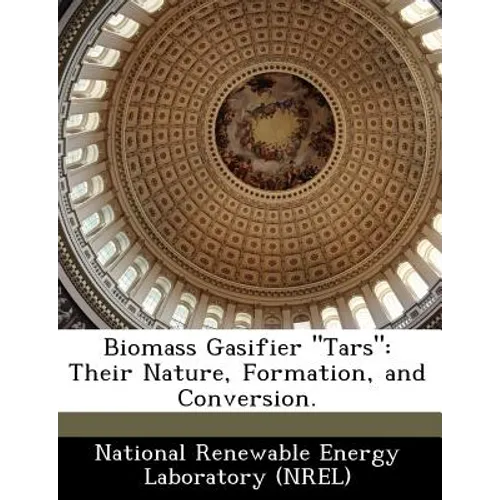 Biomass Gasifier Tars: Their Nature, Formation, and Conversion. - Paperback