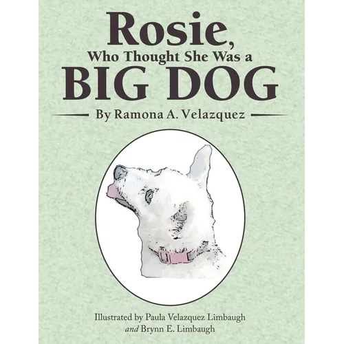 Rosie, Who Thought She Was a Big Dog - Paperback