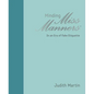 Minding Miss Manners: In an Era of Fake Etiquette - Hardcover