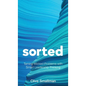 Sorted: Taming Wicked Problems with Smart Leadership Thinking - Hardcover
