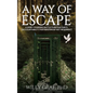 A Way of Escape: A Spirit-Powered Battle Plan for Purity (Accountability Partner/Group Not Required!) - Hardcover