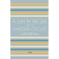 A Day In The Life Of A Swedish Cyclist: Short Stories for Swedish Language Learners - Paperback