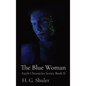 The Blue Woman: Earth Chronicles Series, Book II - Hardcover