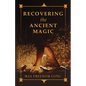 Recovering the Ancient Magic - Hardcover