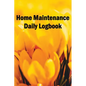 Home Maintenance Daily Logbook: Handyman Tracker To Record of Maintenance for Date, Phone, Sketch Detail, System Appliance - Paperback