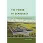 The Prison of Democracy: Race, Leavenworth, and the Culture of Law - Paperback