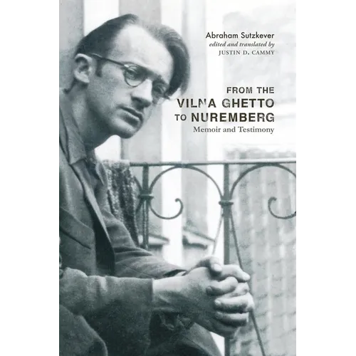From the Vilna Ghetto to Nuremberg: Memoir and Testimony - Paperback