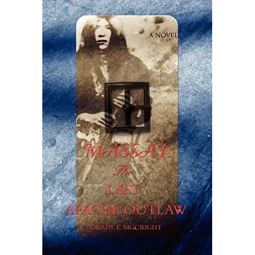 Massai: The Last Apache Outlaw - Paperback
