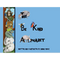 The Be Kind Alphabet: Teaching Children Compassion Through Learning the Alphabet - Hardcover