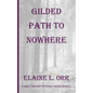 Gilded Path to Nowhere - Paperback