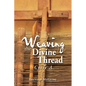 Weaving the Divine Thread: Cycle A - Paperback
