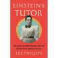 Einstein's Tutor: The Story of Emmy Noether and the Invention of Modern Physics - Hardcover