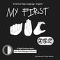 My First ABC in American Sign Language and English: ASL-English Bilingual High Contrast Book - Paperback