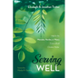 Serving Well: Help for the Wannabe, Newbie, or Weary Cross-Cultural Christian Worker - Hardcover