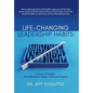 Life-Changing Leadership Habits: 10 Proven Principles That Will Elevate People, Profit, and Purpose - Hardcover
