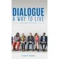 Dialogue: A Way to Live: A Way to Live - Revised Edition - Hardcover