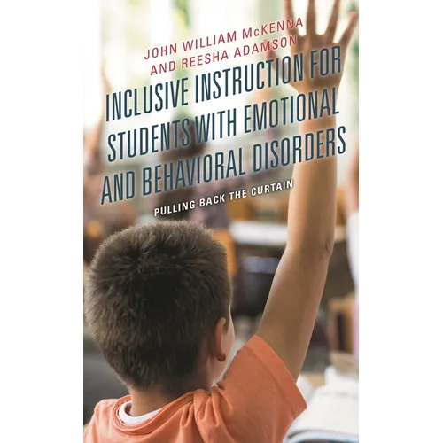 Inclusive Instruction for Students with Emotional and Behavioral Disorders: Pulling Back the Curtain - Paperback