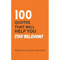 100 Quotes That Will Help You Stay Relevant - Paperback