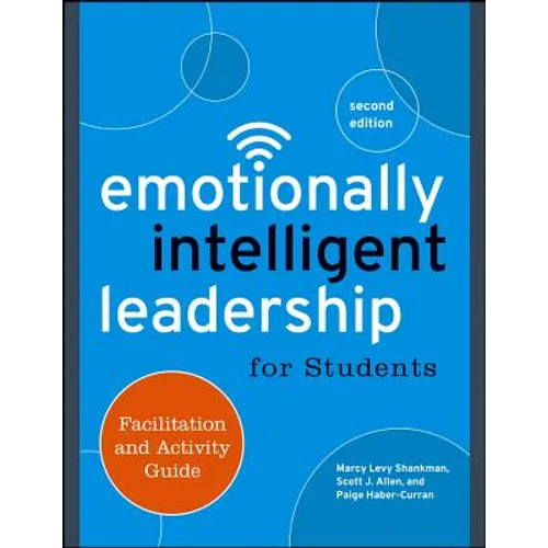 Emotionally Intelligent Leadership for Students: Facilitation and Activity Guide - Paperback