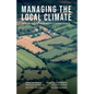 Managing the Local Climate: A Third Way to Respond to Climate Change - Paperback