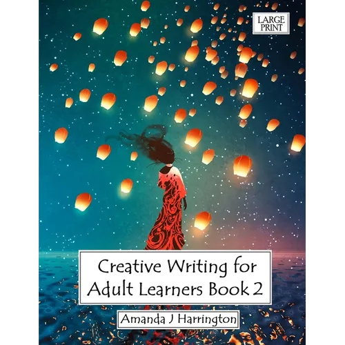 Creative Writing for Adult Learners Book 2 Large Print - Paperback
