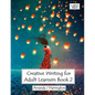 Creative Writing for Adult Learners Book 2 Large Print - Paperback