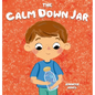 The Calm Down Jar: A Social Emotional, Rhyming, Early Reader Kid's Book to Help Calm Anger and Anxiety - Hardcover