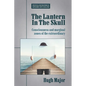 The Lantern In The Skull: Consciousness and marginal zones of the extraordinary - Paperback