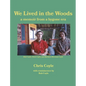 We Lived in the Woods - Hardcover