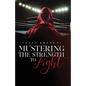 Mustering the Strength to Fight - Paperback