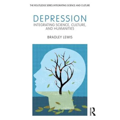 Depression: Integrating Science, Culture, and Humanities - Paperback