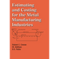 Estimating and Costing for the Metal Manufacturing Industries - Paperback