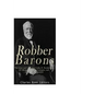 Robber Barons: The Lives and Careers of John D. Rockefeller, J.P. Morgan, Andrew Carnegie, and Cornelius Vanderbilt - Paperback