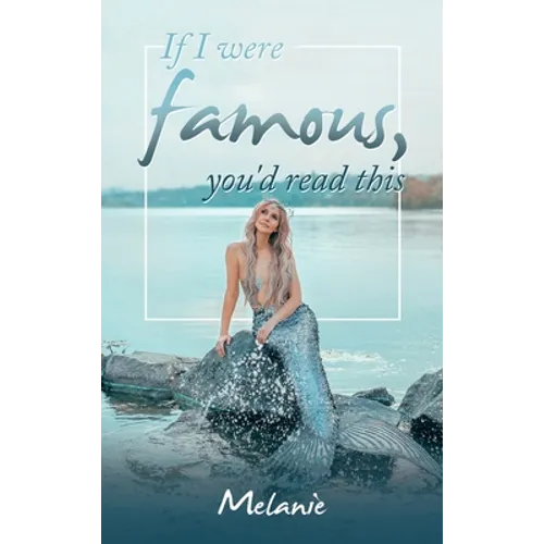 If I Were Famous, You'd Read This - Hardcover