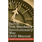 Baron Von Steuben's Revolutionary War Drill Manual - Hardcover