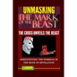 Unmasking the Mark of the Beast: THE Cross Unveils The Beast And Its Identity - Paperback