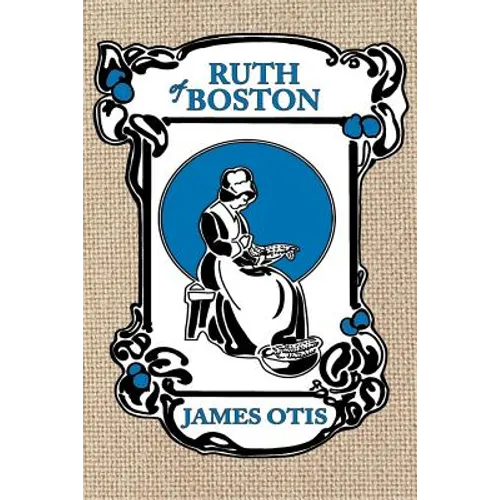 Ruth of Boston: A Story of the Massachusetts Bay Colony - Paperback