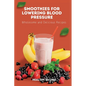 Smoothies for Lowering Blood Pressure: Wholesome and Delicious Recipes - Paperback