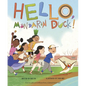 Hello, Mandarin Duck! - Hardcover