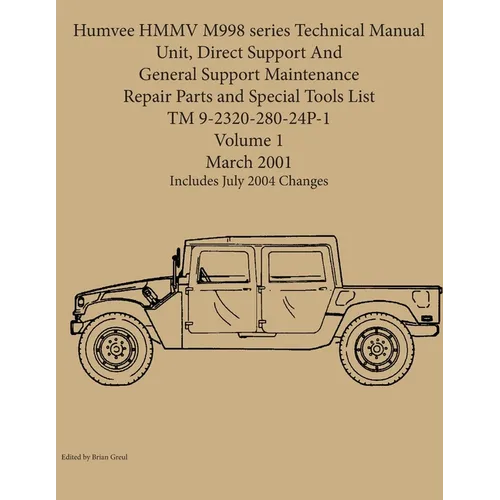 Humvee HMMV M998 series Technical Manual Unit, Direct Support And General Support Maintenance Repair Parts and Special Tools List TM 9-2320-280-24P-1 - Paperback