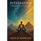 Integration- Cultivating States of Consciousness - Paperback