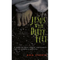 Jesus with Dirty Feet: A Down-To-Earth Look at Christianity for the Curious Skeptical - Paperback