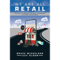 We Are All Retail: The Race to Improve the Retail Experience in a Post Covid World - Paperback