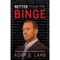 Better Than the Binge: Overcoming the Social Obligation of Alcohol - Paperback