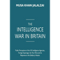 The Intelligence War in Britain: Public Perceptions of the UK Intelligence Agencies, Foreign Espionage, the Tory Party and its Response to the Salisbu - Paperback