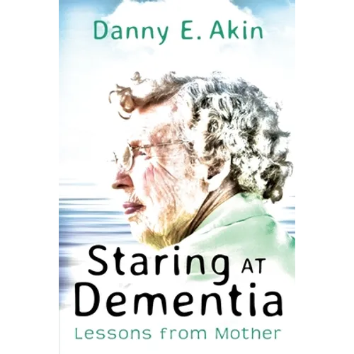 Staring at Dementia: Lessons from Mother - Paperback
