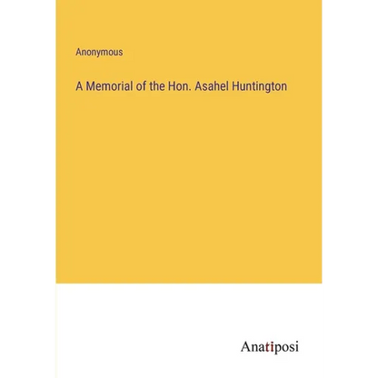A Memorial of the Hon. Asahel Huntington - Paperback